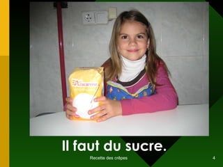 Il faut du sucre. 