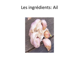 Les ingrédients: Ail 