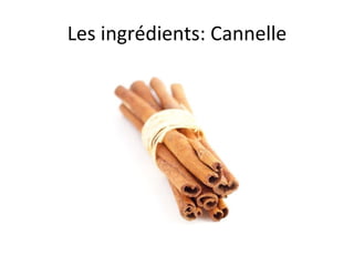Les ingrédients: Cannelle 