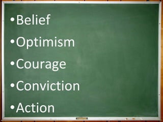 Belief Optimism Courage Conviction Action 