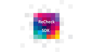 ReCheck
SDK
 