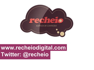 www.recheiodigital.com Twitter: @recheio 