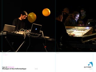 -------||----
Photo#1 Photo#2
Ligne de Recherche
Musique et Son Informatique (01) Logo#2
 