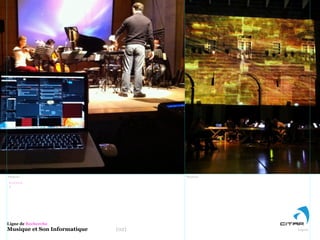 <<<<<<
<
Photo#1 Photo#2
Ligne de Recherche
Musique et Son Informatique (02) Logo#2
 