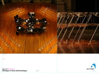 Photo#1
Ligne de Recherche
Musique et Son Informatique (03)
Photo#2
Up |^
Logo#2
 