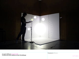 Visualyzarte | Photos#1
Un centre dédié aux Arts Interactifs
Un lieu avec des Ateliers et des Workshops
/////**// Left à
 