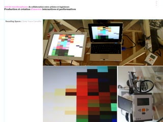 Sounding Spaces ©José Vasco Carvalho
Activité interdisciplinaire de collaboration entre artistes et ingénieurs
Production et création d’œuvres interactives et performatives
^
^
 