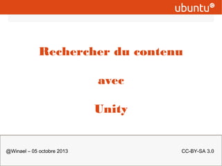 Rechercher du contenu
avec
Unity

@Winael – 05 octobre 2013

CC-BY-SA 3.0

 