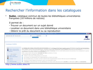 1515
Rechercher l’information dans les catalogues
• Sudoc, catalogue commun de toutes les bibliothèques universitaires
françaises (10 millions de notices)
Il permet de :
- Trouver un document sur un sujet donné
- Localiser ce document dans une bibliothèque universitaire
- Obtenir le prêt du document ou sa reproduction
http://www.sudoc.abes.fr/
15
 