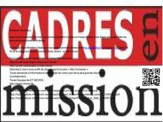 Madame, Monsieur,

Dans le cadre de la traduction d’un roman, nous sommes à la recherche d’un éditeur en Français, Allemand, Russe, Bulgare, pour assurer l’édition des
traductions respectives de ce dernier.

Pour de plus amples informations n’hésitez pas à nous contacter par email à l’adresse suivante et_neven@yahoo.fr ou encore au (+33) (0)826 81 44
04 ou sur skype aux pseudos suivants cheret_laurent ou neli.tomova3

Vous pouvez aussi nous joindre sur les profils suivants :
http://profil.cadremploi.fr/laurent.cheret.1
http://profil.cadremploi.fr/neli.cheret
Dans les 2 cas il vous suffit de cliquer sur le bouton « Me Contacter »
Toute demande d’informations fera l’objet de notre part de la plus grande discrétion.
Cordialement,
Toute l’équipe de ET NEVEN
http://www.cheret.tk

Nos fiches de présentation sont téléchargeables en pdf, aux liens ci-dessous :
http://hydroculture.monforum.net/upload2/upload_fichier/Presentation_Laurent_CHERET.pdf
http://hydroculture.monforum.net/upload2/upload_fichier/Presentation_Neli_CHERET.pdf
 