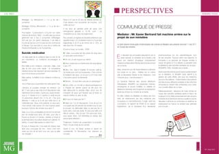 Efferalgan 1g effervescent = 1,4 g de sel / 
comprimé 
Efferalgan 500mg effervescent = 1,0 g de sel / 
comprimé 
Pour rappel : 1 g de sodium = 2,5 g de « se » (alias 
chlorure de sodium, NaCl. Le petit papi qui prend 
gentiment ses 3 fois 2 comprimés d’Efferalgan 
500 par jour (un grand classique), il est déjà à 
6 g de sel par jour et il n’a pas encore commencé 
à manger ! Ça vaut bien le coup de lui mettre de 
l’Hydrochlorthiazide ou du Furosémide... 
Suicide médicalisé 
J’ai déjà parlé de la con"ance dans le soin et de 
son importance. La con"ance accompagne la 
"délité. 
Etre "dèle à son médecin, c’est bien. Déjà, c’est 
utile et bon pour votre santé : le nomadisme 
médical donne très rarement de bons résultats. Et 
puis moi je trouve ça touchant. 
Mais parfois, la "délité à son médecin con"ne au 
suicide. 
J’ai vu Paulo pour la première fois cette après-midi. 
« Bonjour, je voudrais changer de médecin. Ça 
fait 17 ans que je vais chez le Dr Moustache mais 
maintenant j’en ai marre. L’autre jour, j’avais rendez-vous 
à 11 heures et à 11 heures il y avait encore 
15 personnes devant moi. Il m’a dit « T’as qu’à 
attendre ! » mais je lui ai dit que cette fois-ci, je 
n’attendrai pas. Deux, trois patients, je veux bien, 
c’est normal, mais quinze ! Et c’est toujours pareil, 
pourquoi il donne des rendez-vous alors ? 
Déjà, il y a 5 ans, je travaillais encore et il ne donnait 
pas de rendez-vous alors. Eh bien, pour être à 
l’heure au boulot à 9 heures, j’arrivais à minuit et 
je dormais dans ma voiture devant son cabinet. Et, 
parfois, il y avait déjà quelqu’un avant moi ! 
Et puis, à chaque fois, il me parle de chasse mais 
alors pour s’occuper de moi... Donc c’est mon 
voisin qui m’a dit de venir vous voir, que ça allait 
me changer. » 
Paulo a 61 ans et 20 ans de diabète derrière lui. 
C’est devenu mon recordman de l’insuline : 202 
unités par jour ! 
Il me tend sa dernière prise de sang. Une 
hémoglobine glyquée à 10,7%, ouch ! Le 
cholestérol ça va. Avec les traitements... 
Par curiosité, je regarde les résultats antérieurs que 
rappelle le labo. Un cholestérol total à 4,21g et des 
triglycérides à 20,70 g (la norme est à 1,50). Je 
relis deux fois. Eh beeee... 
Et puis je tique, sur la date : 2008. 
„ « Mais, vous aviez fait des prises de sang dans 
un autre labo entre temps ? 
„ Ah non, je vais toujours au même. 
„ Vous n’aviez pas eu d’autre prise de sang depuis 
2 ans ??? 
„ Ben, non. Sauf à l’hôpital. Et encore, celle-là, 
j’ai insisté pour qu’il me la prescrive. C’est comme 
le médecin des yeux : je l’ai vue il y a 6 mois mais 
c’est parce que je l’ai demandé. 
„ Mmmh... Et vous êtes suivi par un cardiologue ? 
„ Non. En#n, on m’a fait un électrocardiogramme 
à l’hôpital l’an dernier quand j’ai été pour me 
faire déboucher la carotide. Mais, sinon, non. Ils 
m’avaient dit aussi qu’il faudrait que je fasse un 
machin d’effort, là, avec le vélo. 
„ Et vous ne l’avez pas fait ? 
„ Mais non ! Le Dr Moustache, il m’a dit qu’il ne 
s’occupait pas de prendre les rendez-vous et que 
je pouvais me débrouiller. Mais, je sais pas lire ni 
écrire alors c’est pas facile. Et puis pour aller à la 
ville en voiture... Moi j’ai que 700 euros par mois, 
vous savez. Alors, 100 kilomètres en voiture, faut 
que je fasse attention. » 
Finalement, l’instinct de conservation l’a emporté, 
Paulo n’a pas envie de se suicider. 
Quant à moi, j’ai laissé tomber le devoir de 
confraternité. Dr Moustache, t’es vraiment un 
connard. 
VIE PRO 
JEUNE 
MG 
PERSPECTIVES 
10 11 
PERSPECTIVES 
COMMUNIQUÉ DE PRESSE 
Mediator : Mr Xavier Bertrand fait machine arrière sur le 
projet de son ministère 
Le texte créant le fonds public d’indemnisation des victimes du Mediator sera présenté mercredi 11 mai 2011 
en Conseil des ministres. 
n dévoilant les principales dispositions de ce 
E texte samedi, le ministère de la Santé a fait 
savoir son intention d’impliquer conjointement 
médecins et laboratoire Servier dans le "nancement 
de ce fonds. 
Mais, dimanche soir, Mr Xavier Bertrand a démenti 
tout projet en ce sens : «Mettre sur un même 
plan le laboratoire Servier et les médecins, c’est 
n’importe quoi, c’est ahurissant !» 
Le Syndicat National des Jeunes Médecins 
Généralistes (SNJMG) qui rassemble internes, 
remplaçants et jeunes installés ou salariés en 
Médecine Générale, tient à exprimer sa satisfaction 
après les propos du ministre de la Santé. 
En effet, l’affaire du Mediator ne relève pas d’un 
tra"c de médicament par des médecins peu 
scrupuleux ou mal intentionnés. Il s’agit, selon les 
conclusions du rapport de l’IGAS et du rapport 
Debré/Even, de la tromperie d’un laboratoire 
pharmaceutique sur les caractéristiques d’un 
de ses produits. Toujours selon ces rapports, la 
tromperie a pu perdurer de longues années à 
cause de (grâce à ?) la naïveté, la passivité voire 
la défaillance des autorités sanitaires de ce pays : 
AFSSAPS, HAS, ministère de la Santé... 
Après avoir été entendu par la mission parlementaire 
sur le Mediator, le SNJMG reste attentif à la 
gestion de cette affaire, tant pour les médecins 
que pour les patients : l’indemnisation des patients 
doit être la plus ef"ciente possible et des réformes 
d’importance doivent être entreprises pour éviter 
une nouvelle affaire de ce type. 
Malheureusement, l’absence de toute remise en 
cause des autorités sanitaires après le "asco de 
la grippe A et le faible empressement des anciens 
ministres de la Santé (lors de leurs auditions par les 
députés) à réformer en profondeur le système du 
médicament en France ne rendent pas optimiste 
pour la suite... 
Dr X. 
Médecin généraliste 
N°1 Juin 2011 
