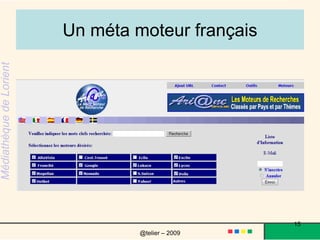 Comment ça marche ?   Les descriptions des pages et les mot-clés contenus dans ces pages, quand elles sont présentes, ne sont pas visibles par l'internaute. Ce sont des informations cachés, introduites dans le code HTML de la page par l'auteur de la page, et uniquement destinées pour leur indexation par les moteurs de recherches. Dans l'exemple qui suit, on retrouve le titre, les mot-clés (Keywords), et la description d’une page d'accueil du site15@telier – 2009 