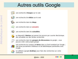 Conseil No 1Utilisez de six à huit mots-clés, de préférence des noms. La plupart des internautes n’utilisent qu’un ou deux mots, trop peu pour une recherche efficace. Évitez les verbes et utilisez des adjectifs ou autres mots s’ils contribuent à mieux définir un nom. Par exemple, tapez « fromage feta » plutôt que simplement « fromage ». 36@telier – 2009 