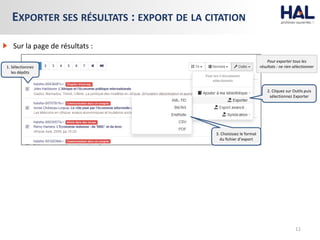 EXPORTER SES RÉSULTATS : EXPORT DE LA CITATION
11
Sur la page de résultats :
1. Sélectionnez
les dépôts
2. Cliquez sur Out...