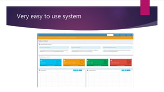 Very easy to use system
 