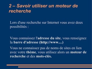 Que peut-on faire sur Internet ? Communiquer (e-mail, forum, groupe de discution, visio-conférence, tchat, réseaux sociaux...)
