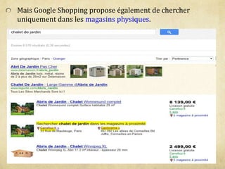 Mais Google Shopping propose également de chercher
uniquement dans les magasins physiques.
 