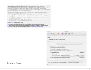 Chrome et Firefox


                    11
 