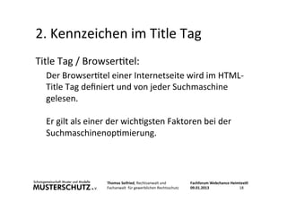 2.	
  Kennzeichen	
  im	
  Title	
  Tag	
  
Title	
  Tag	
  /	
  Browser<tel:	
  	
  
   Der	
  Browser<tel	
  einer	
  In...