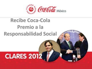 Recibe Coca-Cola
     Premio a la
Responsabilidad Social
 