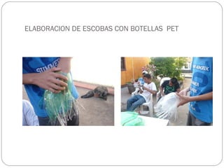 ELABORACION DE ESCOBAS CON BOTELLAS PET
 