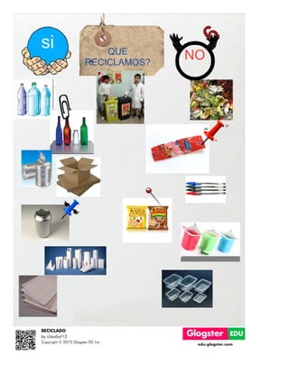 Reciclado  text, images, music, video   glogster edu - 21st century multimedia tool for educators, teachers and students
