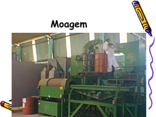Moagem   