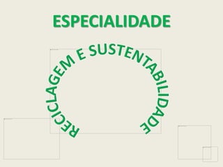 ESPECIALIDADE
 