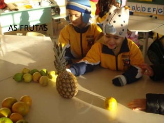 AS FRUTAS