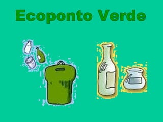 Ecoponto Verde 