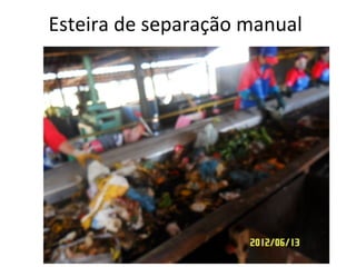 Esteira de separação manual
 