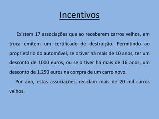 Stock – As peças são identificadas, embaladas e de seguida são enviadas para um armazém especializado. 