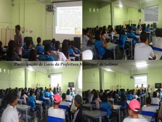 Participação de Garis da Prefeitura Municipal de Salinas 
 