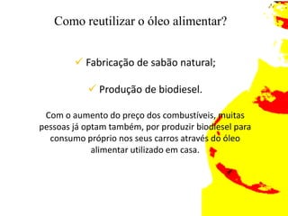 Como reutilizar o óleo alimentar?   Fabricação de sabão natural; 