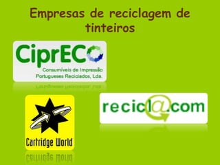 Empresas de reciclagem de
        tinteiros
 