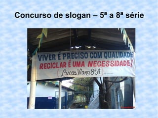 Concurso de slogan – 5ª a 8ª série 