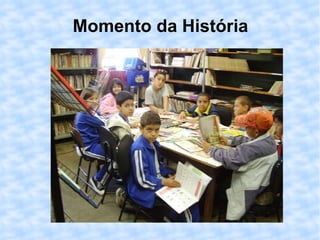 Momento da História 