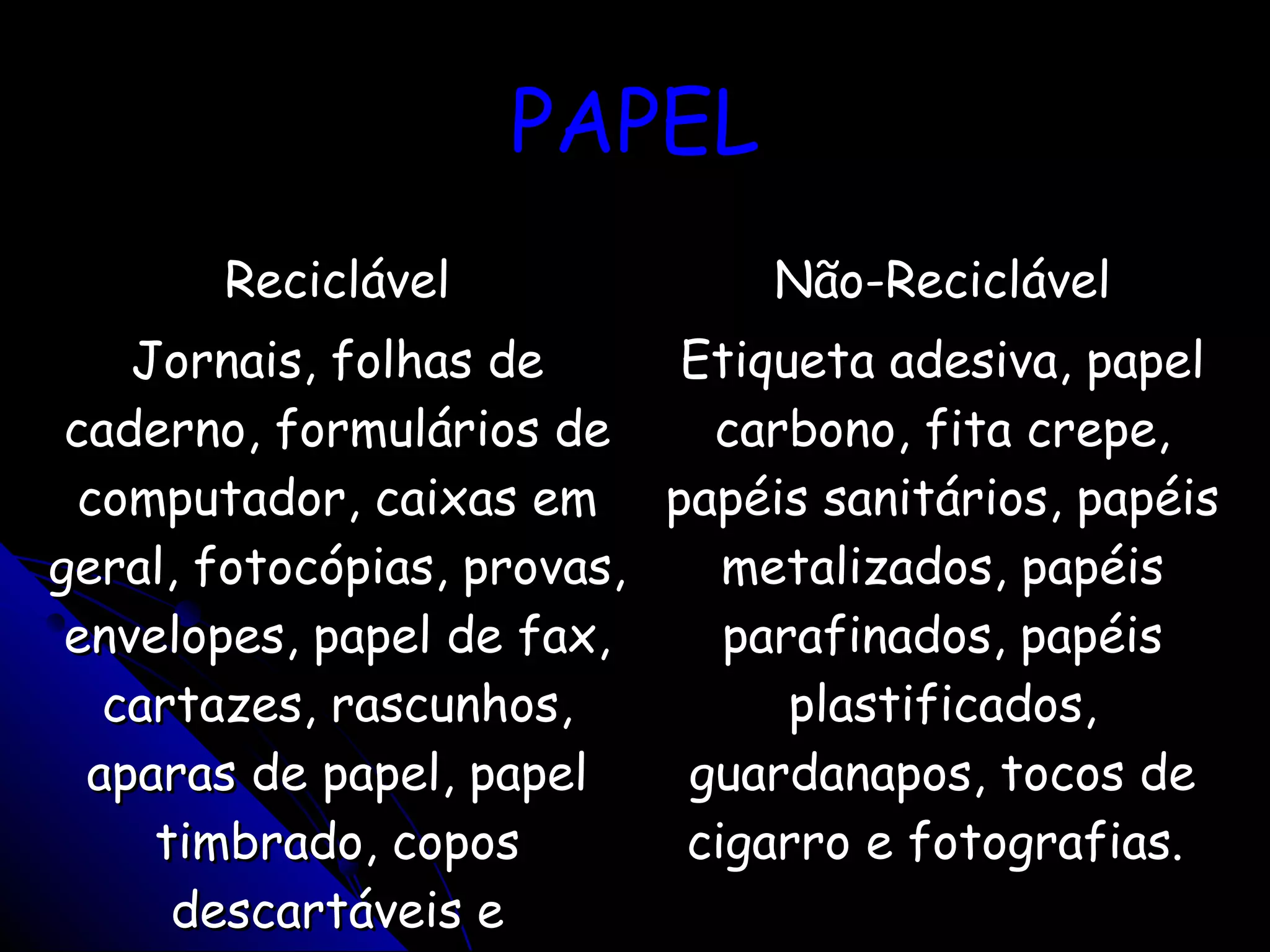 Reciclagem e reaproveitamento de materiais | PPS