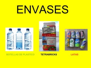 ENVASES LATAS BOTELLAS DE PLASTICO TETRABRICKS 