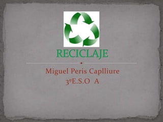 Miguel Peris Caplliure
3ºE.S.O A
 