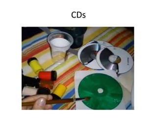 CDs
 