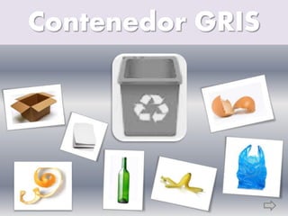Contenedor GRIS