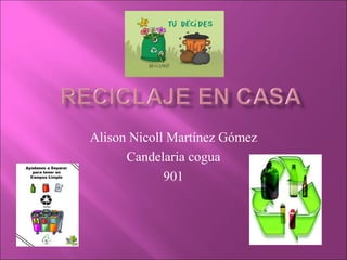 Alison Nicoll Martínez Gómez
Candelaria cogua
901
 