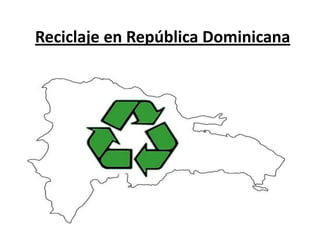 Reciclaje en República Dominicana 
