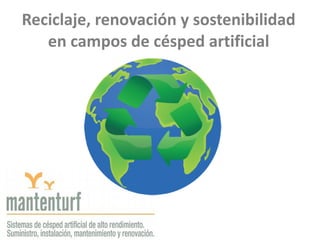 Reciclaje, renovación y sostenibilidad
en campos de césped artificial
 