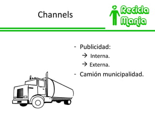 Channels Publicidad: Interna. Externa. Camión municipalidad. 