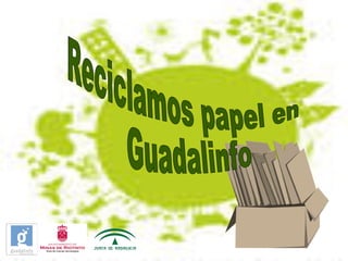 Reciclamos papel en Guadalinfo 