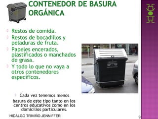 





Restos de comida.
Restos de bocadillos y
peladuras de fruta.
Papeles encerados,
plastificados o manchados
de grasa.
Y todo lo que no vaya a
otros contenedores
específicos.
Cada vez tenemos menos
basura de este tipo tanto en los
centros educativos como en los
domicilios particulares.


HIDALGO TRIVIÑO JENNIFFER

9

 