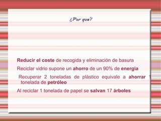 Reducir el coste  de recogida y eliminación de basura 