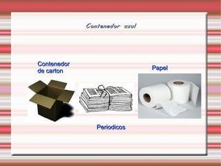Separacion de residuos Contenedor  amarillo : ENVASES DE PLASTICO 
